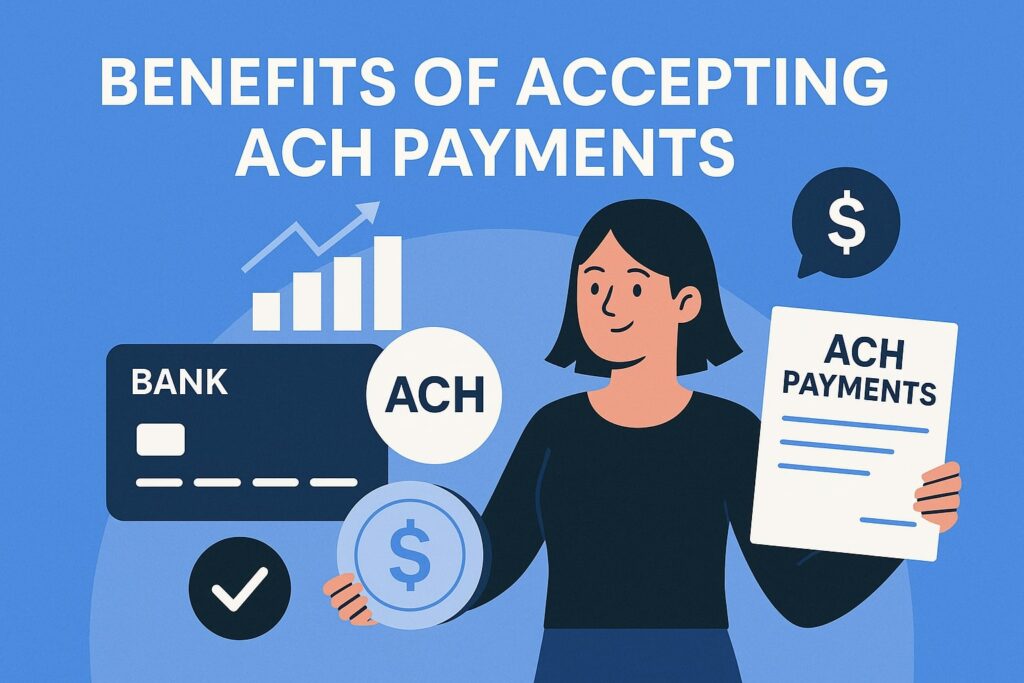Benefits of Accepting ACH Payments