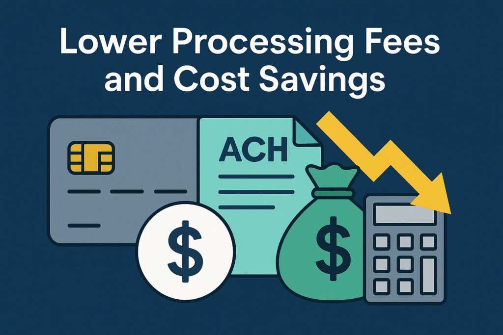 Lower Processing Fees and Cost Savings