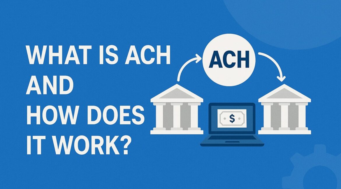 What is ACH and How Does It Work
