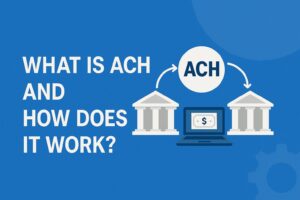 What is ACH and How Does It Work