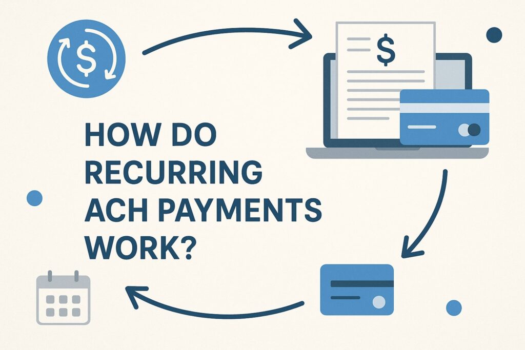 How Do Recurring ACH Payments Work?