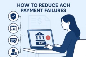 How to Reduce ACH Payment Failures
