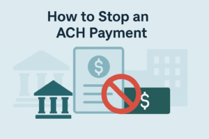 How to Stop an ACH Payment