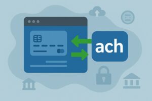 ACH Payment Gateways: What They Are and How They Work
