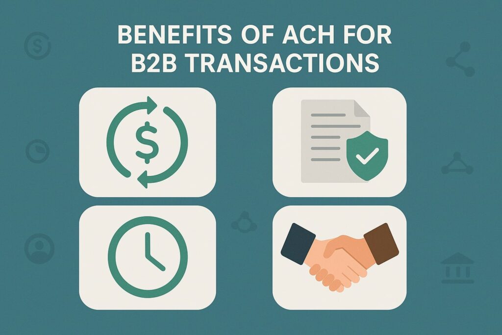 Benefits of ACH for B2B Transactions