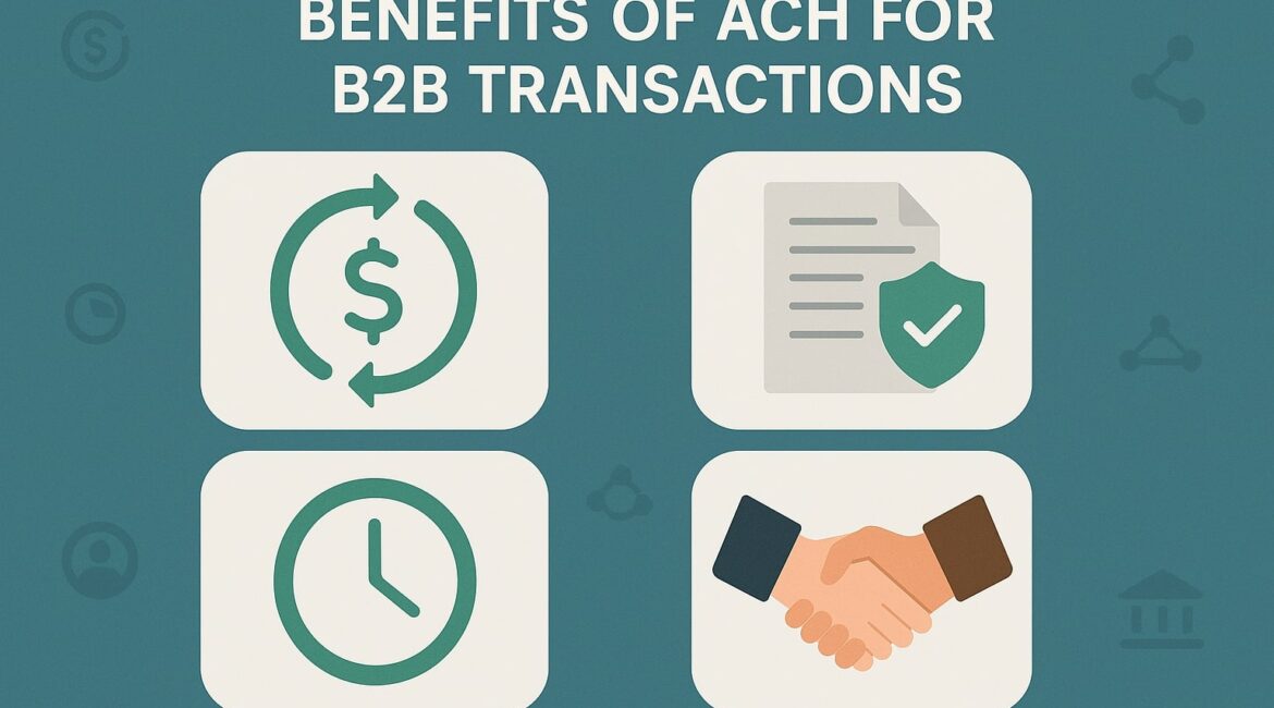 Benefits of ACH for B2B Transactions