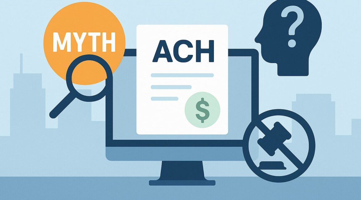 Common Myths About ACH Payments—Debunked